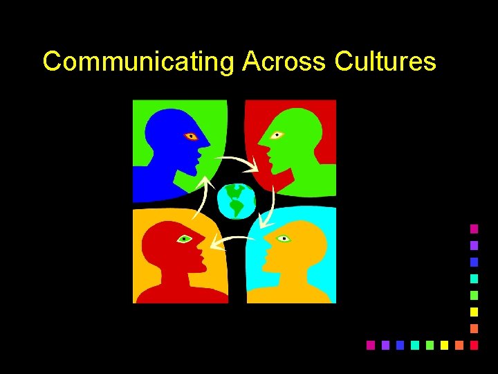 Communicating Across Cultures 