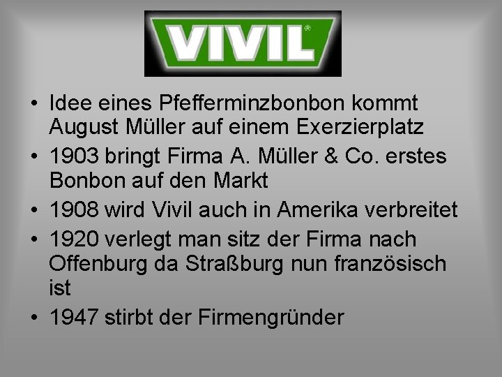 • Idee eines Pfefferminzbonbon kommt August Müller auf einem Exerzierplatz • 1903 bringt