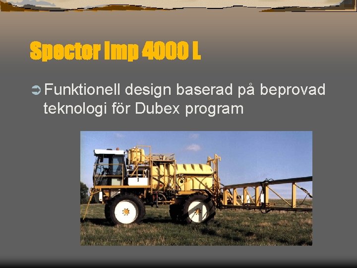 Spector Imp 4000 L Ü Funktionell design baserad på beprovad teknologi för Dubex program