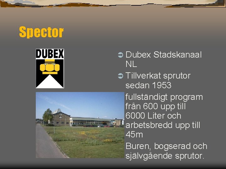 Spector Ü Dubex Stadskanaal NL Ü Tillverkat sprutor sedan 1953 Ü fullständigt program från