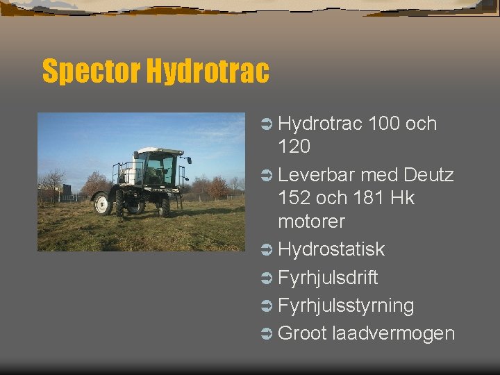 Spector Hydrotrac Ü Hydrotrac 100 och 120 Ü Leverbar med Deutz 152 och 181