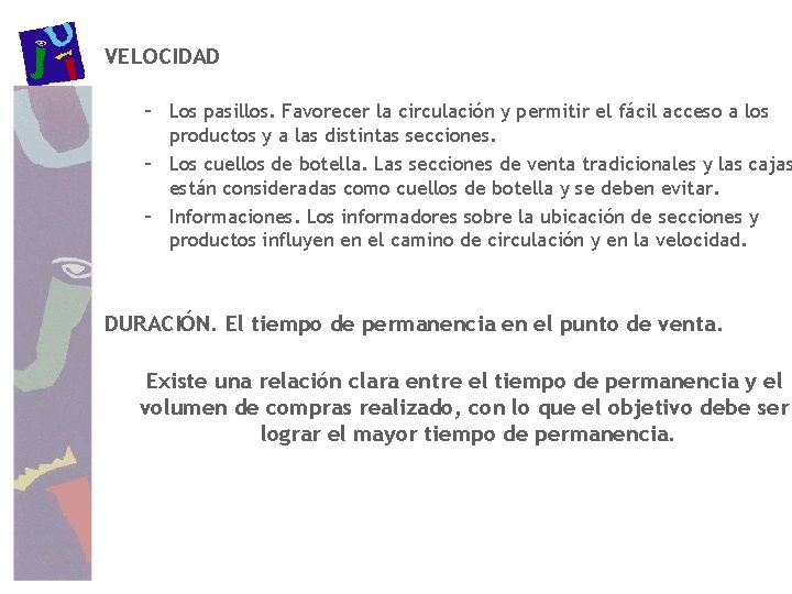 VELOCIDAD – Los pasillos. Favorecer la circulación y permitir el fácil acceso a los