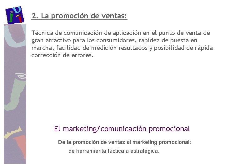 2. La promoción de ventas: Técnica de comunicación de aplicación en el punto de