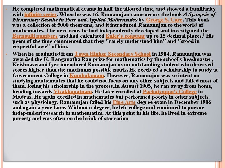  • • He completed mathematical exams in half the allotted time, and showed