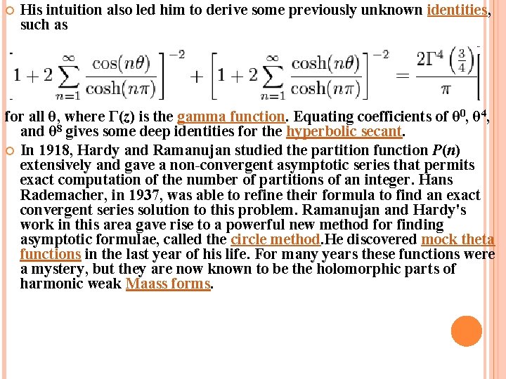 His intuition also led him to derive some previously unknown identities, such as