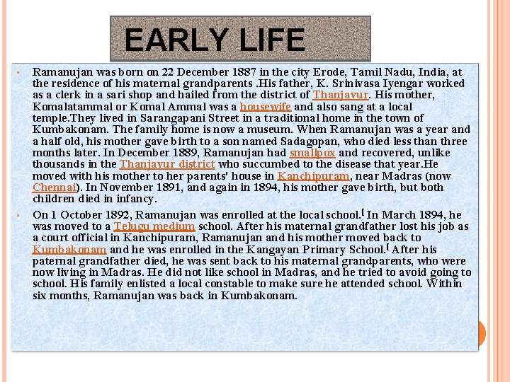 EARLY LIFE • • Ramanujan was born on 22 December 1887 in the city