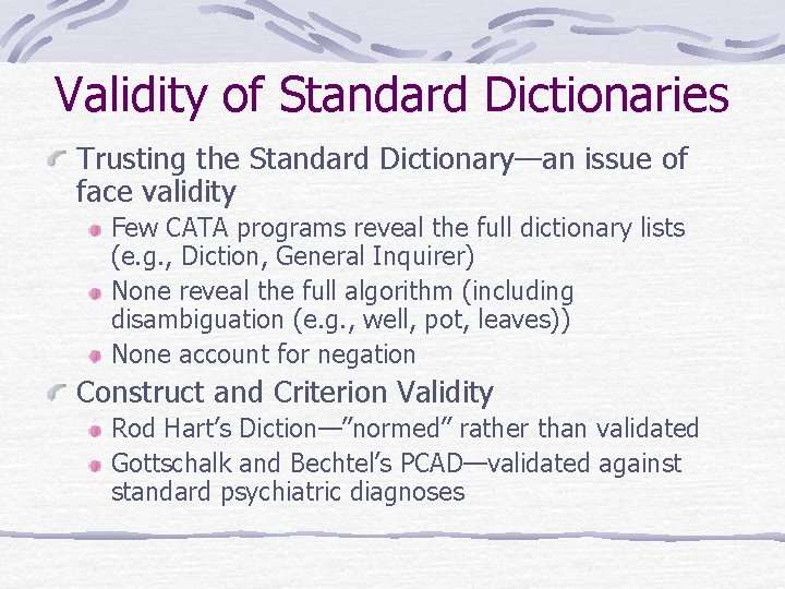 Validity of Standard Dictionaries Trusting the Standard Dictionary—an issue of face validity Few CATA