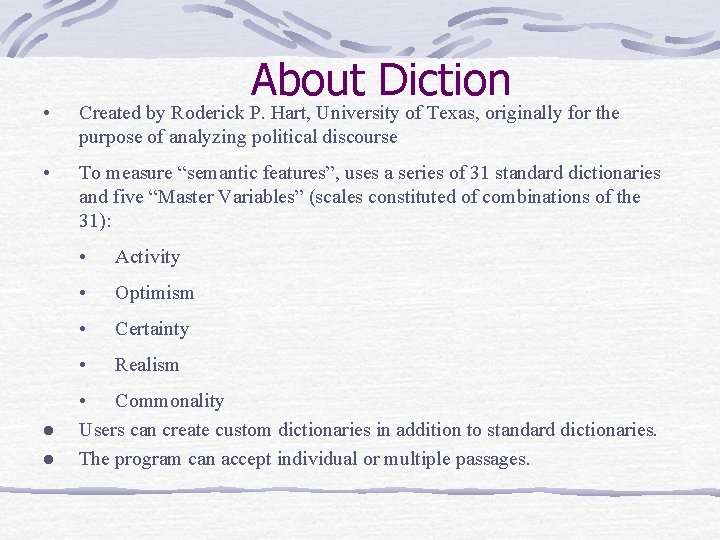 About Diction • Created by Roderick P. Hart, University of Texas, originally for the