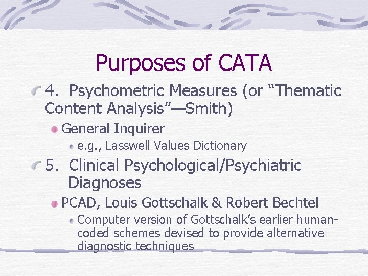 Purposes of CATA 4. Psychometric Measures (or “Thematic Content Analysis”—Smith) General Inquirer e. g.