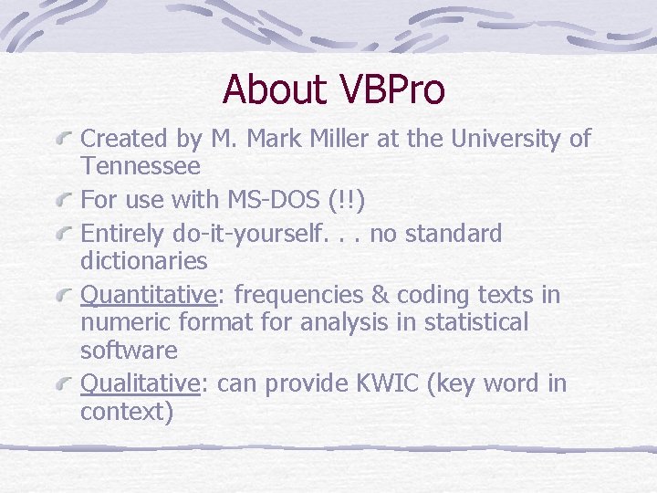About VBPro Created by M. Mark Miller at the University of Tennessee For use
