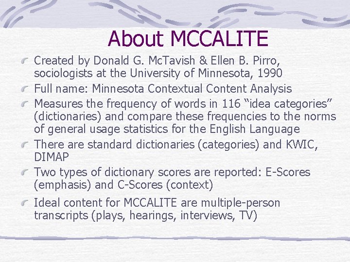 About MCCALITE Created by Donald G. Mc. Tavish & Ellen B. Pirro, sociologists at