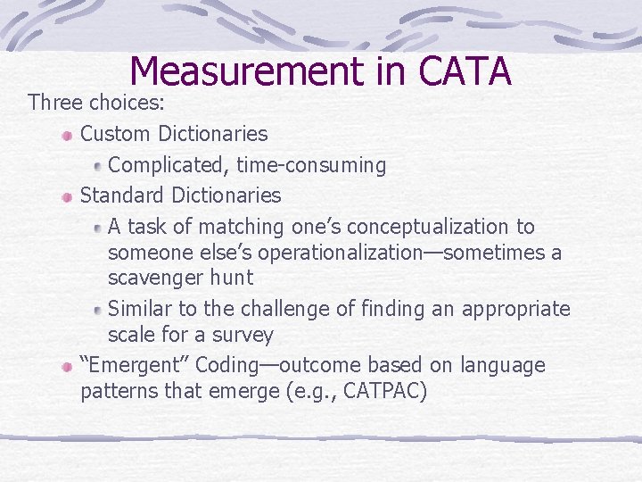 Measurement in CATA Three choices: Custom Dictionaries Complicated, time-consuming Standard Dictionaries A task of