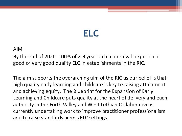 ELC AIM By the end of 2020, 100% of 2 -3 year old children
