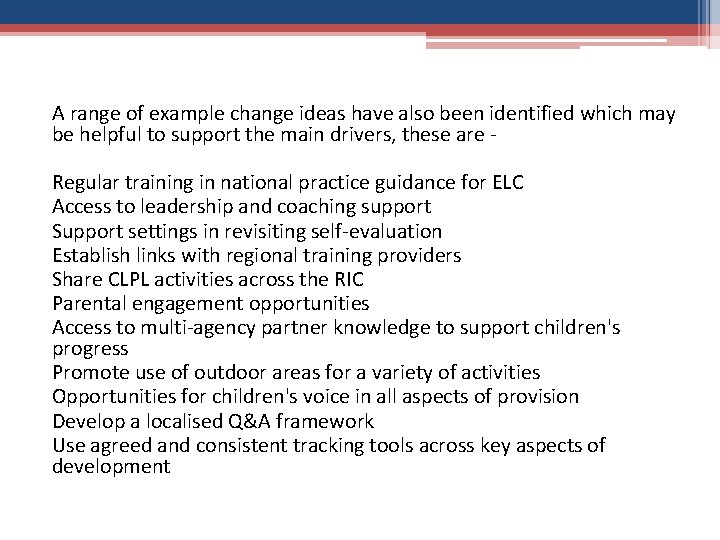A range of example change ideas have also been identified which may be helpful