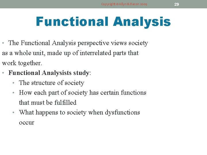 Copyright © Allyn & Bacon 2009 Functional Analysis • The Functional Analysis perspective views