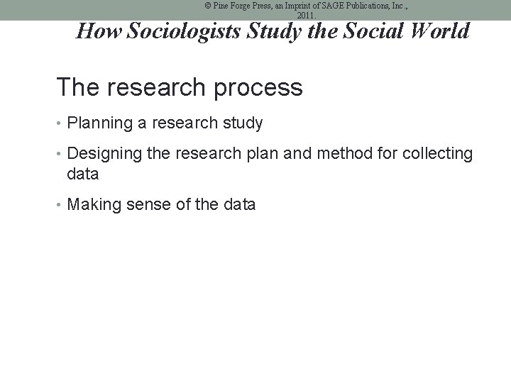 © Pine Forge Press, an Imprint of SAGE Publications, Inc. , 2011. How Sociologists