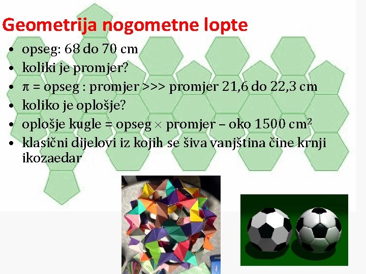 Geometrija nogometne lopte • • • opseg: 68 do 70 cm koliki je promjer?