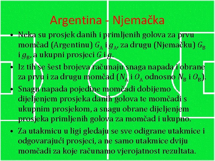 Argentina - Njemačka • Neka su prosjek danih i primljenih golova za prvu momčad