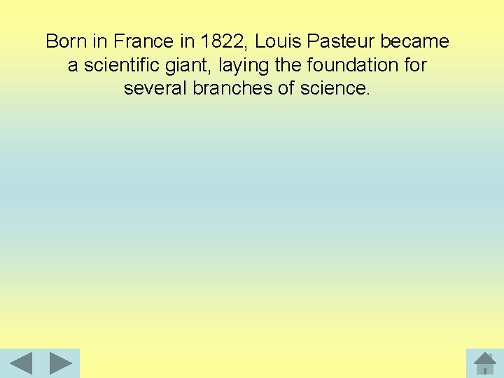 Born in France in 1822, Louis Pasteur became a scientific giant, laying the foundation