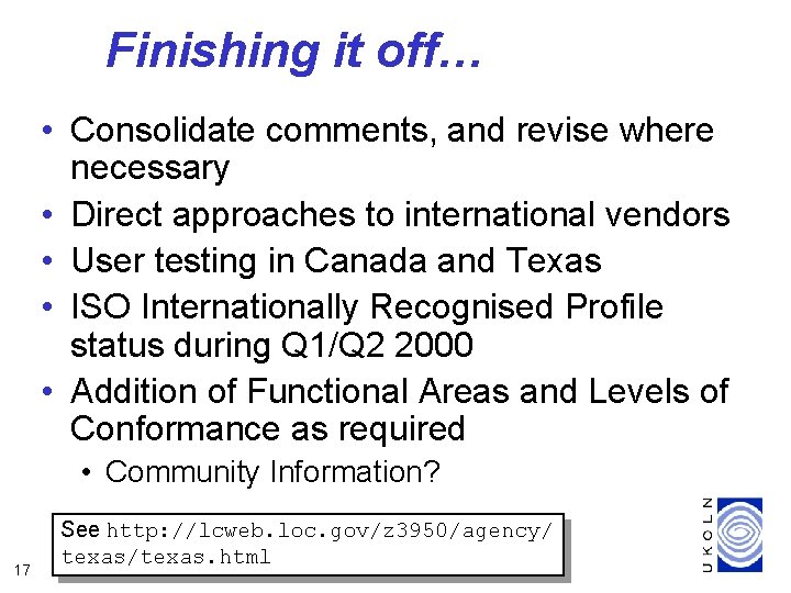 Finishing it off… • Consolidate comments, and revise where necessary • Direct approaches to