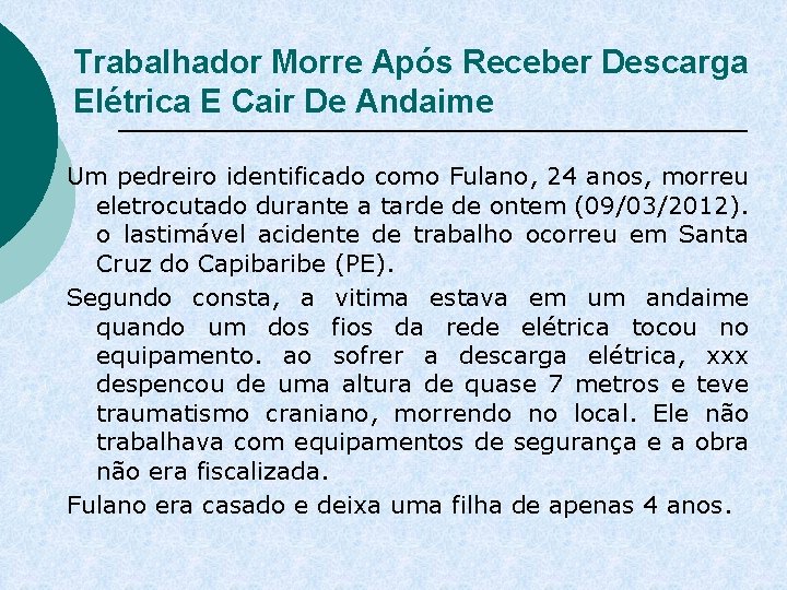 Trabalhador Morre Após Receber Descarga Elétrica E Cair De Andaime Um pedreiro identificado como