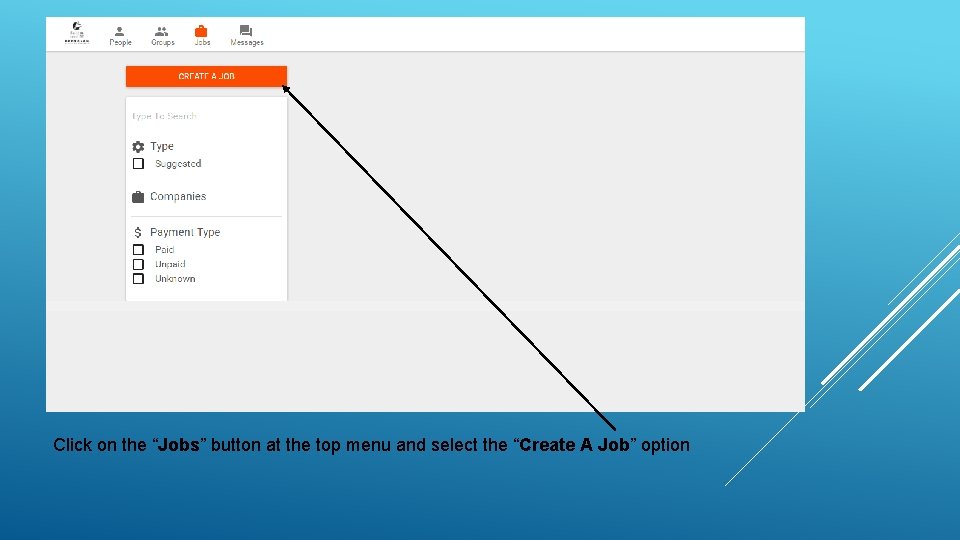 Click on the “Jobs” button at the top menu and select the “Create A