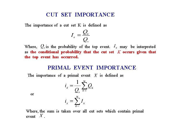 CUT SET IMPORTANCE The importance of a cut set K is defined as Where,