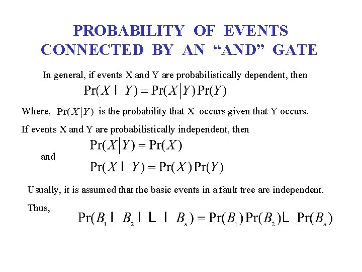 PROBABILITY OF EVENTS CONNECTED BY AN “AND” GATE In general, if events X and