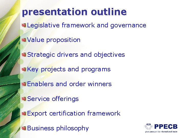 presentation outline Legislative framework and governance Value proposition Strategic drivers and objectives Key projects