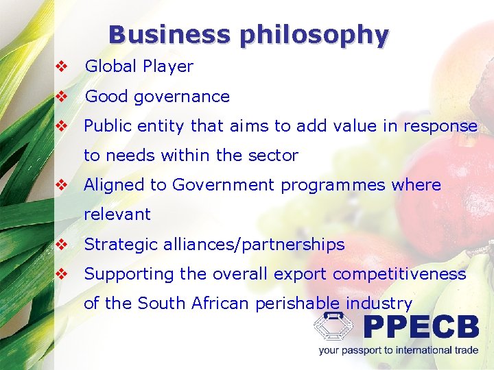 Business philosophy v Global Player v Good governance v Public entity that aims to