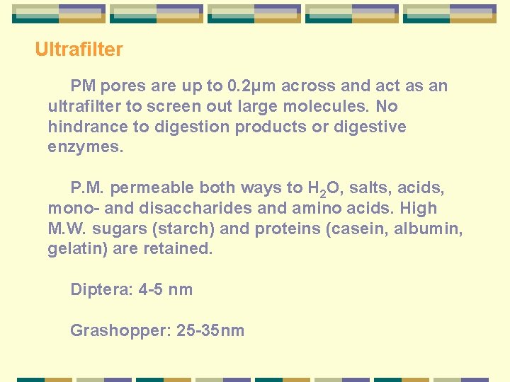 Ultrafilter PM pores are up to 0. 2μm across and act as an ultrafilter