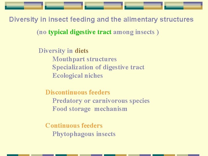 Diversity in insect feeding and the alimentary structures (no typical digestive tract among insects
