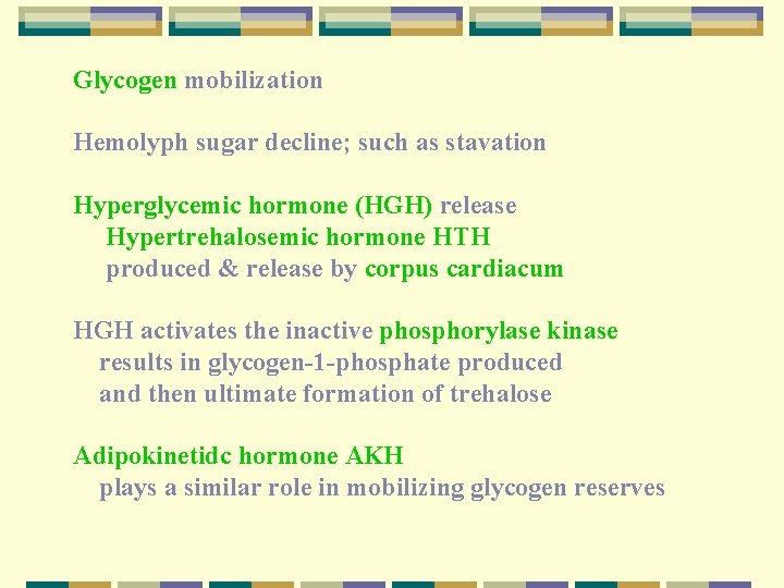 Glycogen mobilization Hemolyph sugar decline; such as stavation Hyperglycemic hormone (HGH) release Hypertrehalosemic hormone