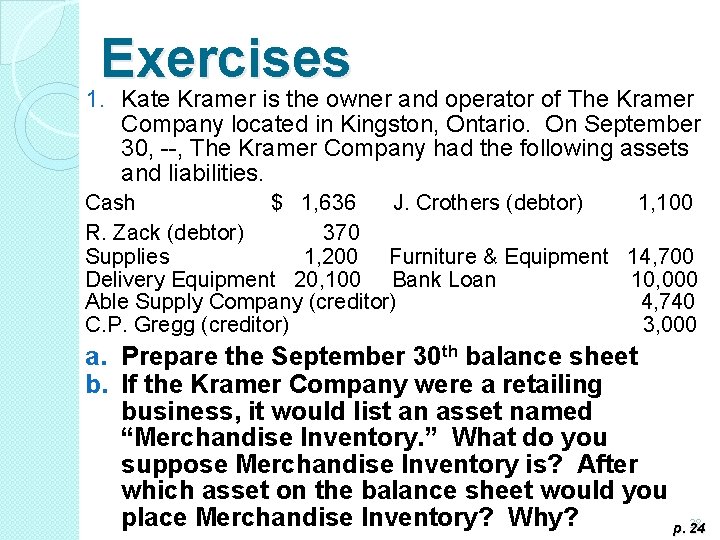 Exercises 1. Kate Kramer is the owner and operator of The Kramer Company located