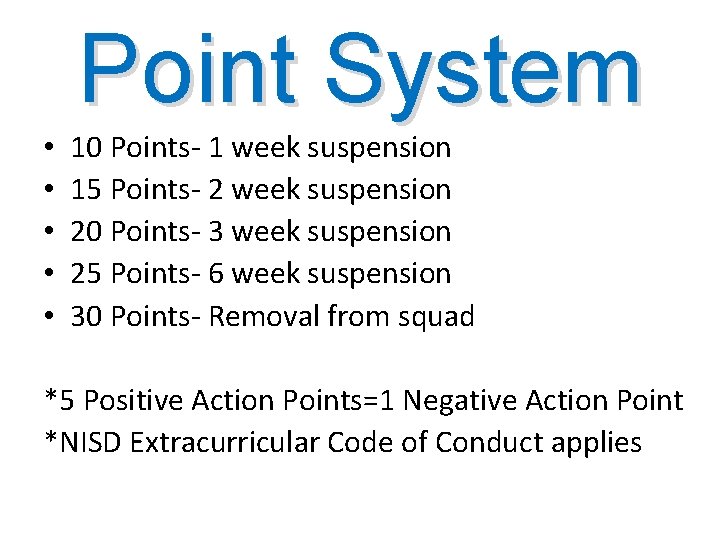 Point System • • • 10 Points- 1 week suspension 15 Points- 2 week