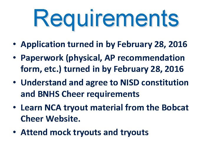 Requirements • Application turned in by February 28, 2016 • Paperwork (physical, AP recommendation
