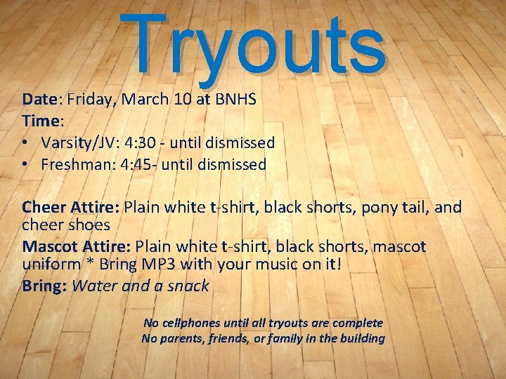 Tryouts Date: Friday, March 10 at BNHS Time: • Varsity/JV: 4: 30 - until