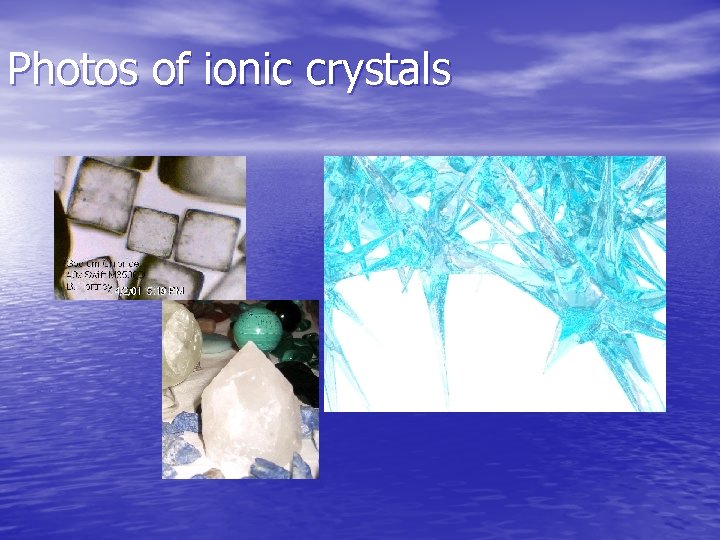 Photos of ionic crystals 