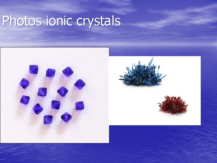 Photos ionic crystals 