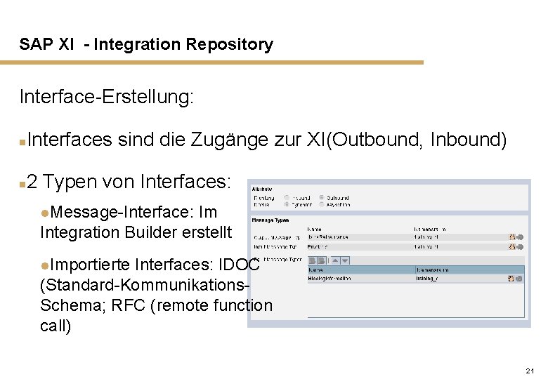 SAP XI - Integration Repository Interface-Erstellung: n Interfaces sind die Zugänge zur XI(Outbound, Inbound)