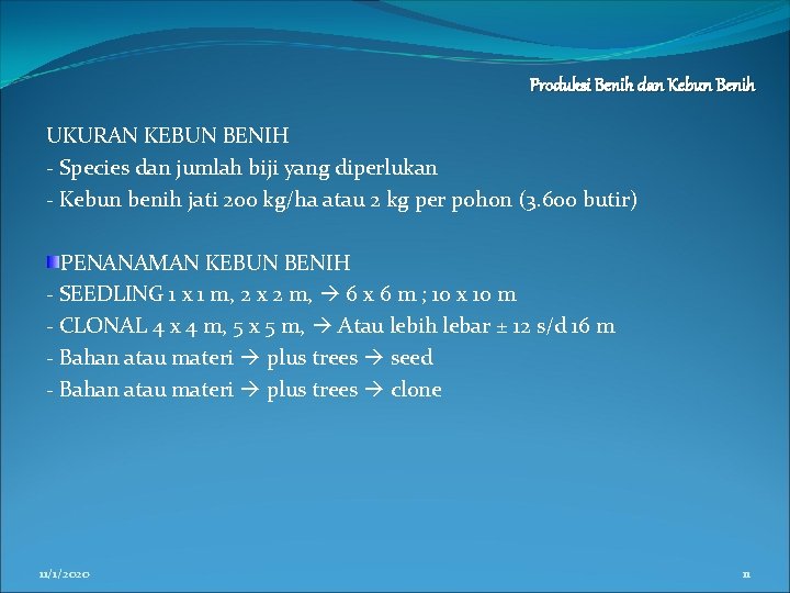 Produksi Benih dan Kebun Benih UKURAN KEBUN BENIH - Species dan jumlah biji yang