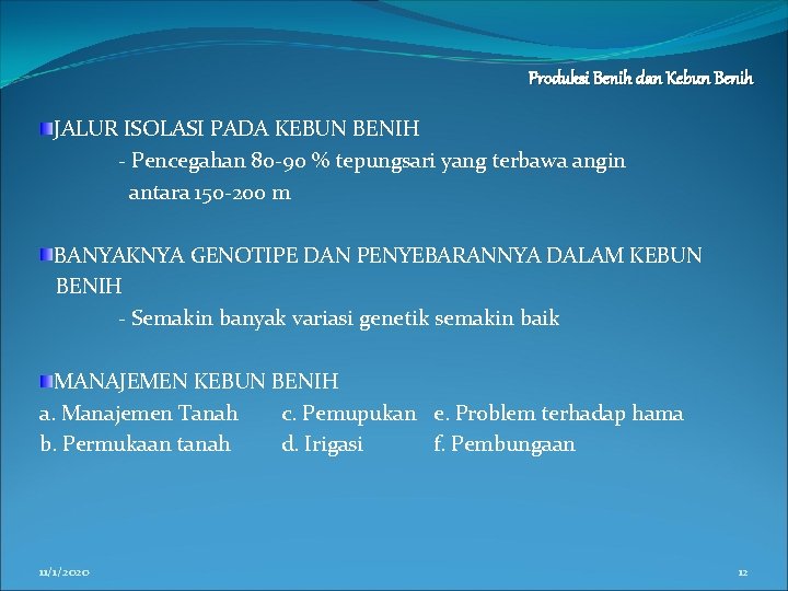 Produksi Benih dan Kebun Benih JALUR ISOLASI PADA KEBUN BENIH - Pencegahan 80 -90