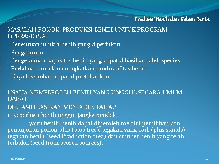 Produksi Benih dan Kebun Benih MASALAH POKOK PRODUKSI BENIH UNTUK PROGRAM OPERASIONAL - Penentuan