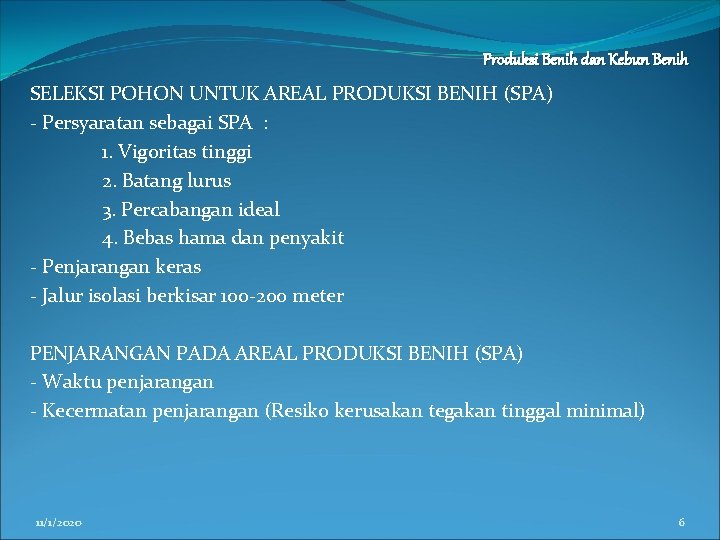 Produksi Benih dan Kebun Benih SELEKSI POHON UNTUK AREAL PRODUKSI BENIH (SPA) - Persyaratan