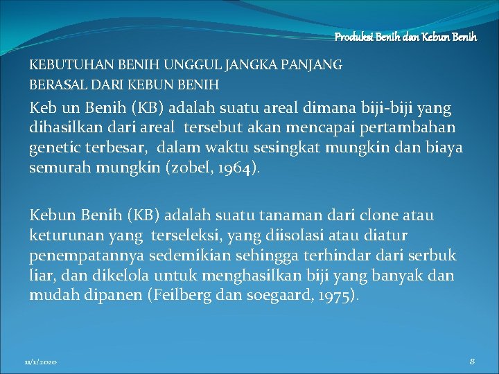 Produksi Benih dan Kebun Benih KEBUTUHAN BENIH UNGGUL JANGKA PANJANG BERASAL DARI KEBUN BENIH