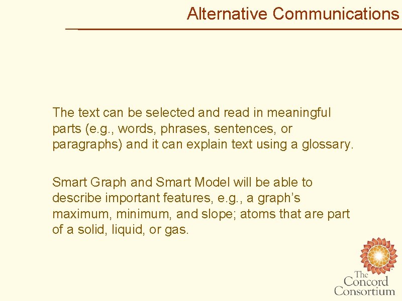 Alternative Communications The text can be selected and read in meaningful parts (e. g.