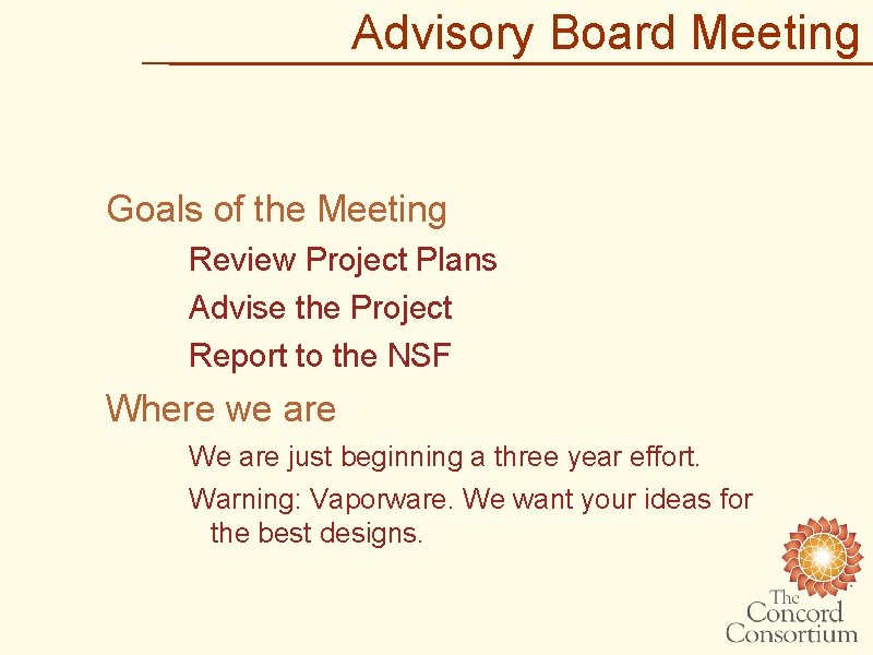 Advisory Board Meeting Goals of the Meeting Review Project Plans Advise the Project Report