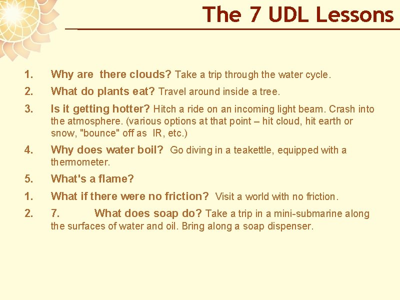 The 7 UDL Lessons 1. Why are there clouds? Take a trip through the