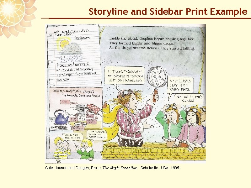 Storyline and Sidebar Print Example Cole, Joanne and Deegen, Bruce. The Magic Schoolbus. Scholastic.