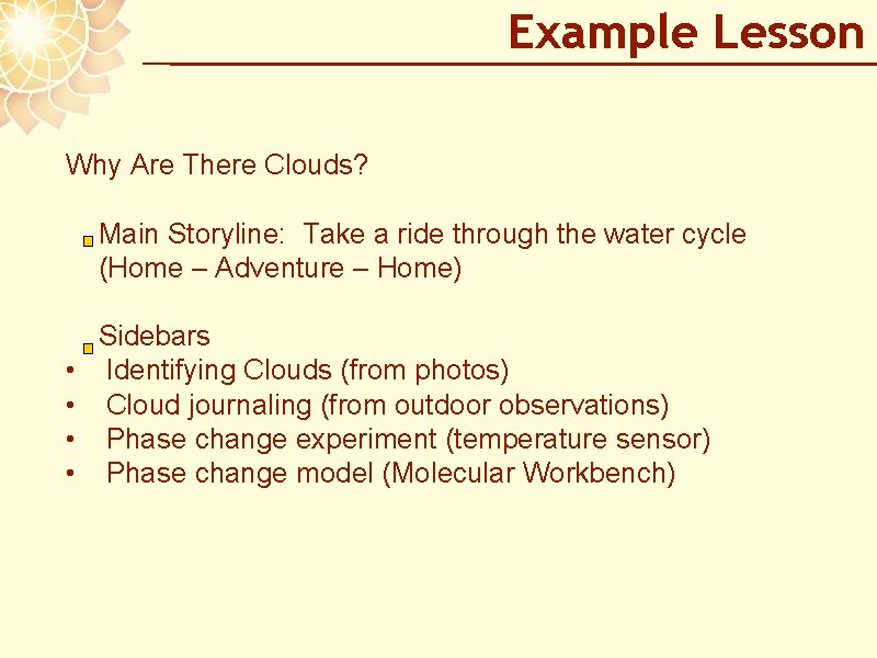 Example Lesson Why Are There Clouds? Main Storyline: Take a ride through the water